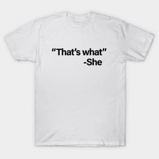 That's What She Said T-Shirt